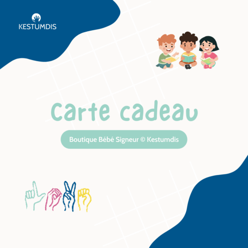 Carte cadeau Boutique Bébé Signeur et Kestumdis – idée cadeau pour parents et bébés autour de la Langue des Signes Bébé